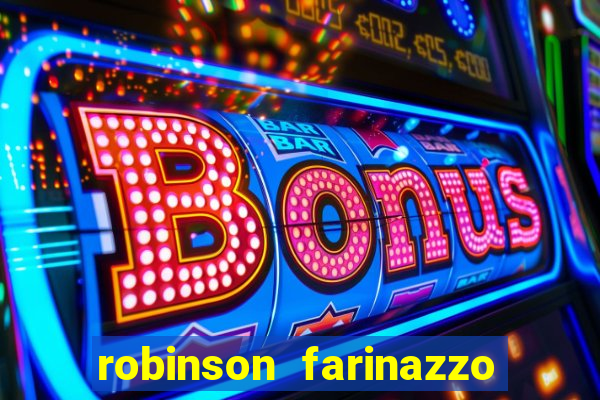 robinson farinazzo biografia wikipedia